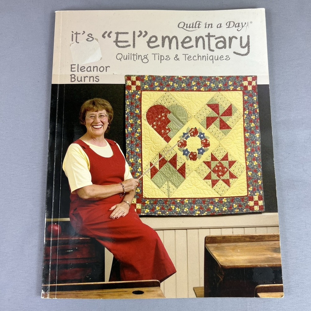 It's 'El'ementary Quilting Tips and Techniques Eleanor Burns Quilting Book PB